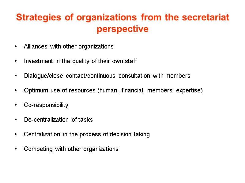 Strategies of organizations from the secretariat perspective Alliances with other organizations  Investment in
